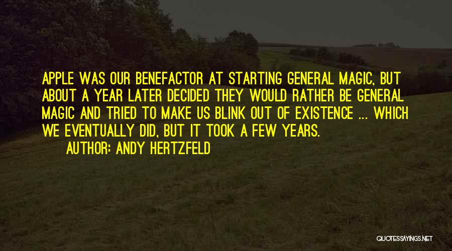 Andy Hertzfeld Quotes: Apple Was Our Benefactor At Starting General Magic, But About A Year Later Decided They Would Rather Be General Magic