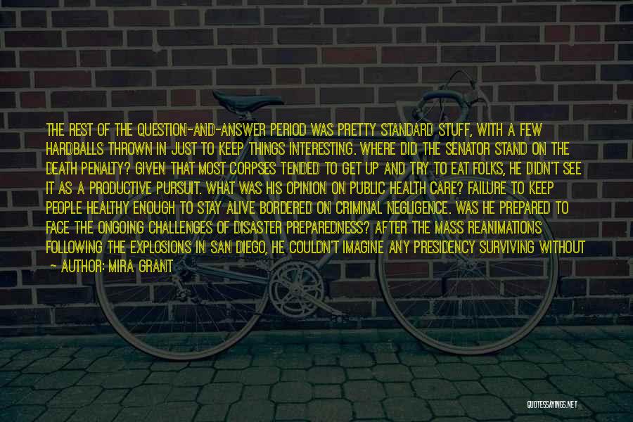 Mira Grant Quotes: The Rest Of The Question-and-answer Period Was Pretty Standard Stuff, With A Few Hardballs Thrown In Just To Keep Things