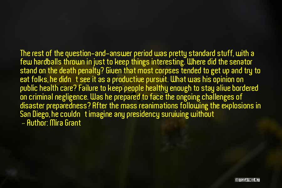 Mira Grant Quotes: The Rest Of The Question-and-answer Period Was Pretty Standard Stuff, With A Few Hardballs Thrown In Just To Keep Things