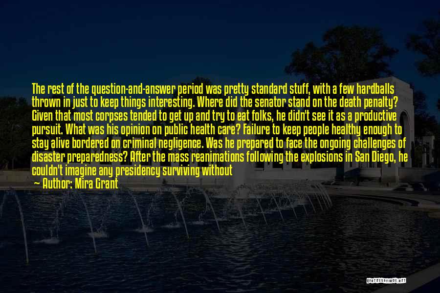 Mira Grant Quotes: The Rest Of The Question-and-answer Period Was Pretty Standard Stuff, With A Few Hardballs Thrown In Just To Keep Things