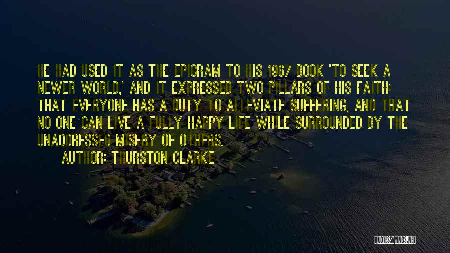 Thurston Clarke Quotes: He Had Used It As The Epigram To His 1967 Book 'to Seek A Newer World,' And It Expressed Two