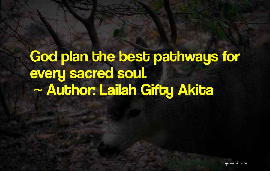 Lailah Gifty Akita Quotes: God Plan The Best Pathways For Every Sacred Soul.