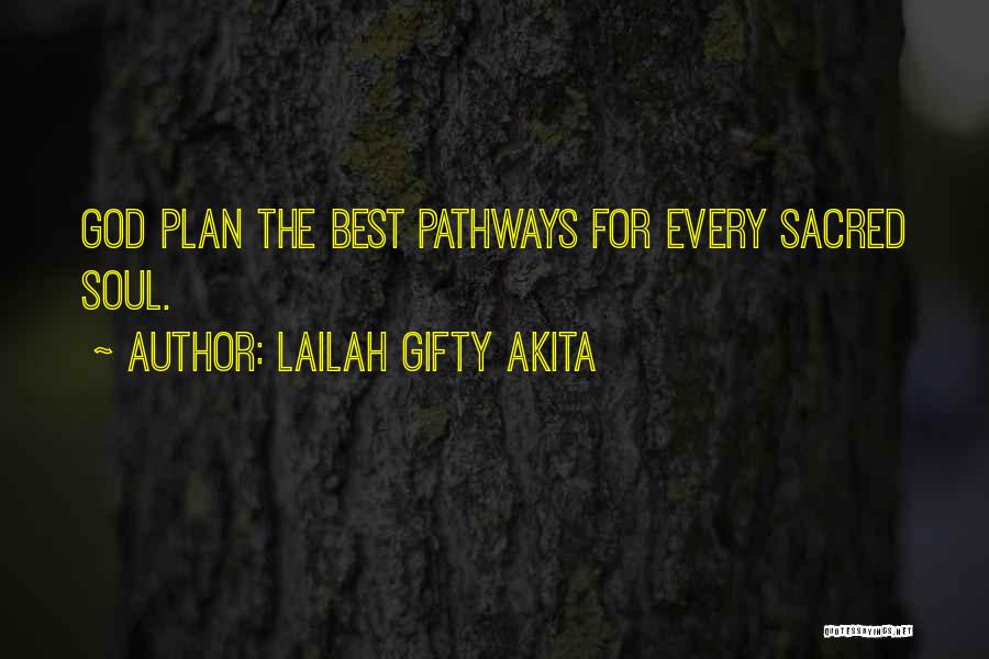 Lailah Gifty Akita Quotes: God Plan The Best Pathways For Every Sacred Soul.