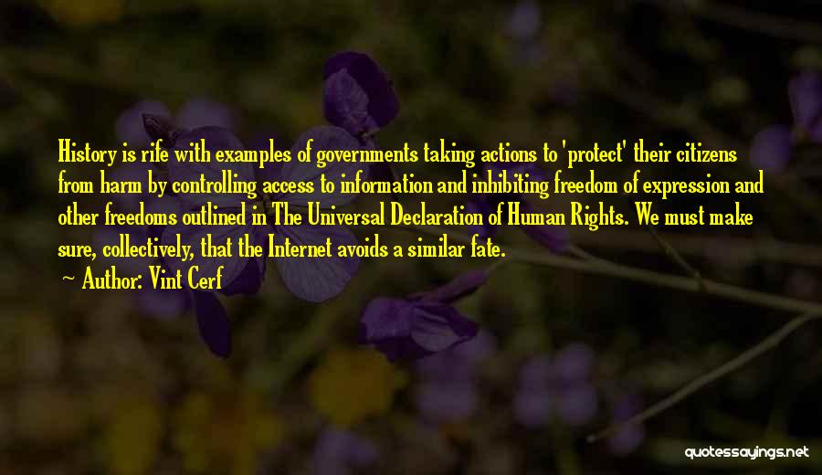 Vint Cerf Quotes: History Is Rife With Examples Of Governments Taking Actions To 'protect' Their Citizens From Harm By Controlling Access To Information