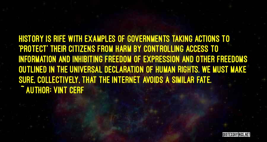 Vint Cerf Quotes: History Is Rife With Examples Of Governments Taking Actions To 'protect' Their Citizens From Harm By Controlling Access To Information