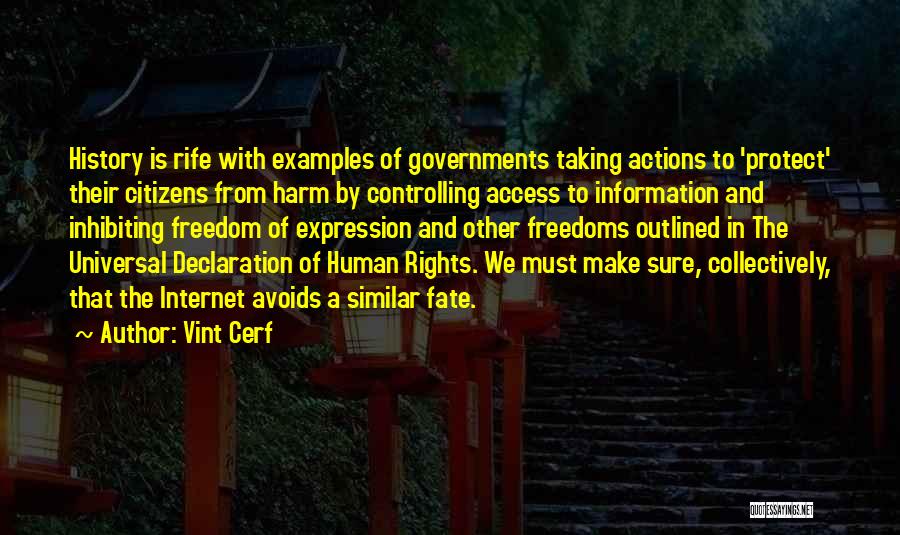 Vint Cerf Quotes: History Is Rife With Examples Of Governments Taking Actions To 'protect' Their Citizens From Harm By Controlling Access To Information