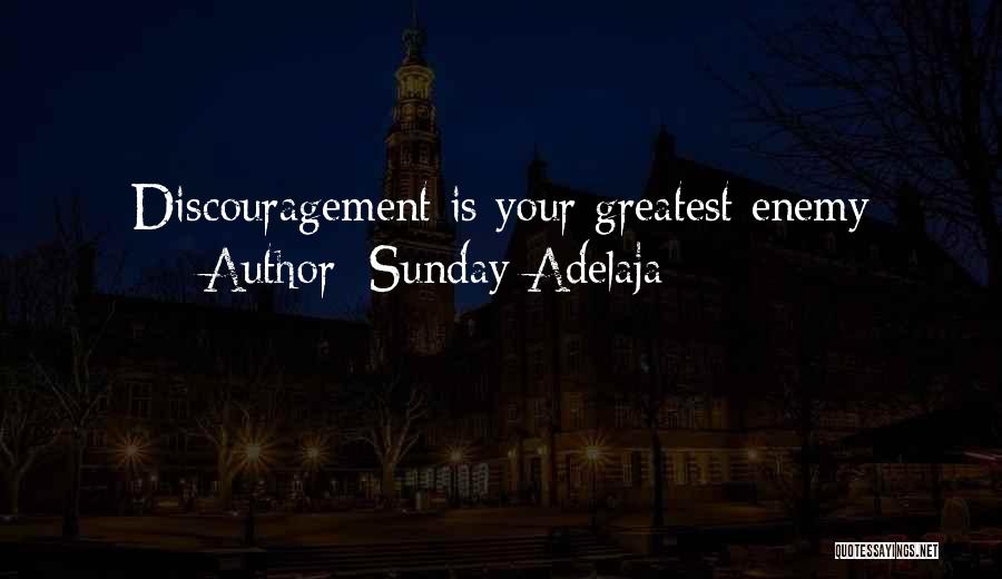 Sunday Adelaja Quotes: Discouragement Is Your Greatest Enemy