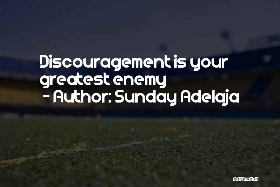 Sunday Adelaja Quotes: Discouragement Is Your Greatest Enemy