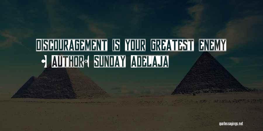 Sunday Adelaja Quotes: Discouragement Is Your Greatest Enemy