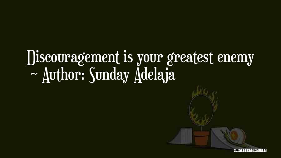 Sunday Adelaja Quotes: Discouragement Is Your Greatest Enemy