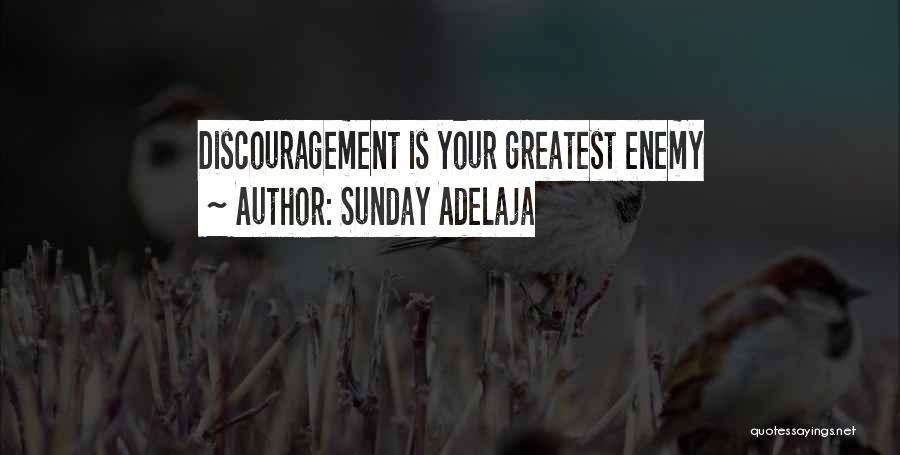 Sunday Adelaja Quotes: Discouragement Is Your Greatest Enemy
