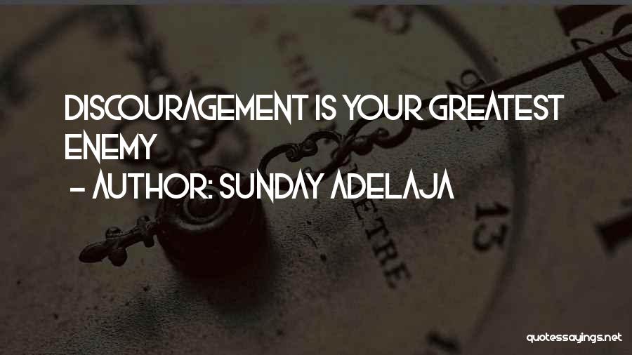 Sunday Adelaja Quotes: Discouragement Is Your Greatest Enemy