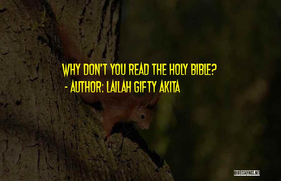 Lailah Gifty Akita Quotes: Why Don't You Read The Holy Bible?