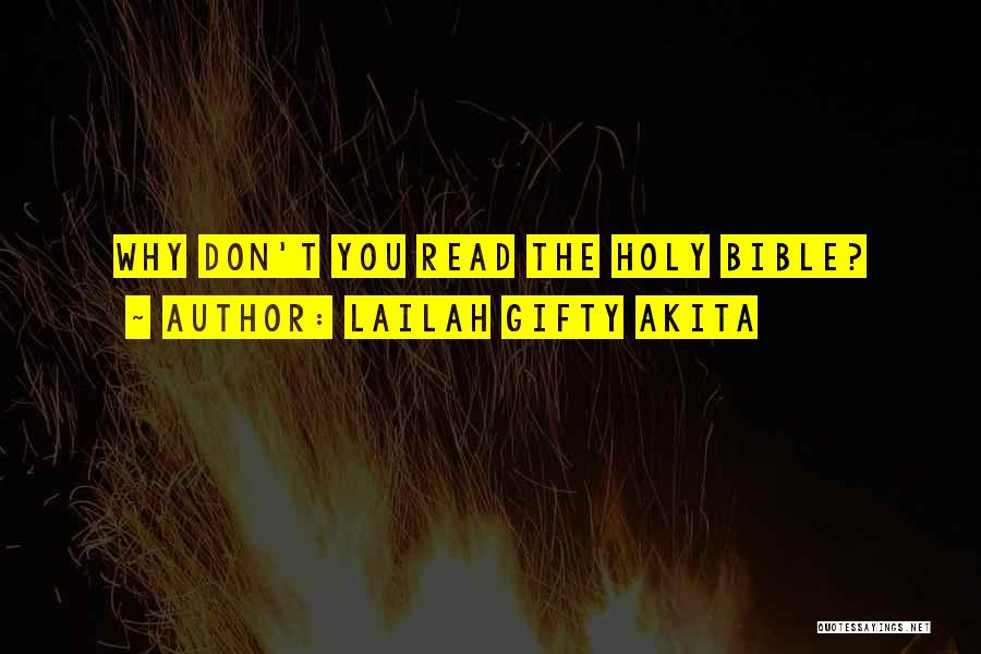 Lailah Gifty Akita Quotes: Why Don't You Read The Holy Bible?