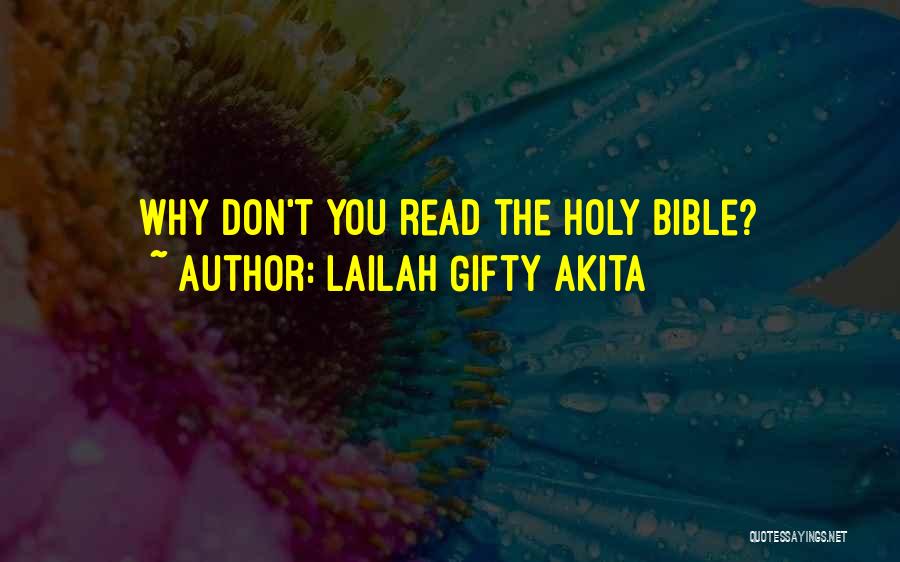 Lailah Gifty Akita Quotes: Why Don't You Read The Holy Bible?