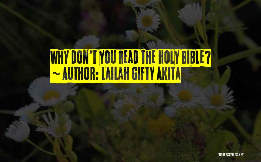 Lailah Gifty Akita Quotes: Why Don't You Read The Holy Bible?