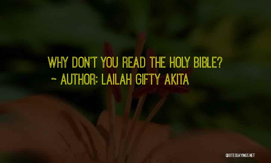 Lailah Gifty Akita Quotes: Why Don't You Read The Holy Bible?