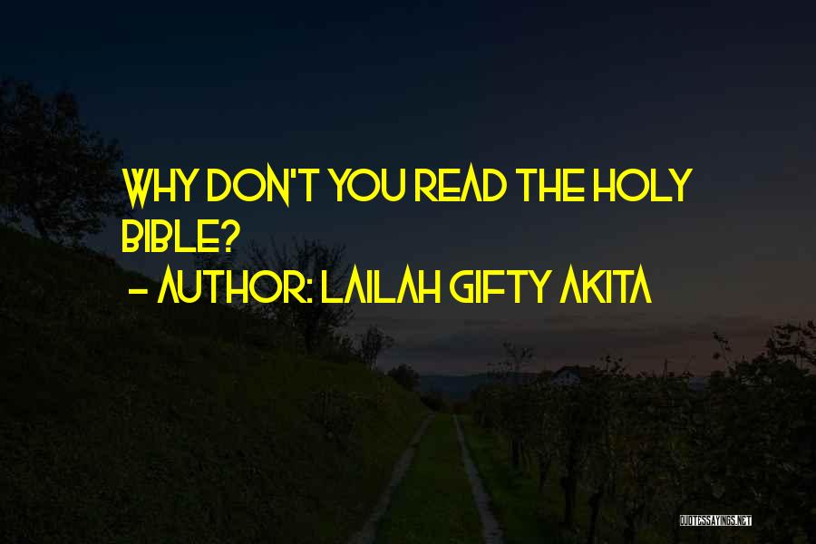 Lailah Gifty Akita Quotes: Why Don't You Read The Holy Bible?