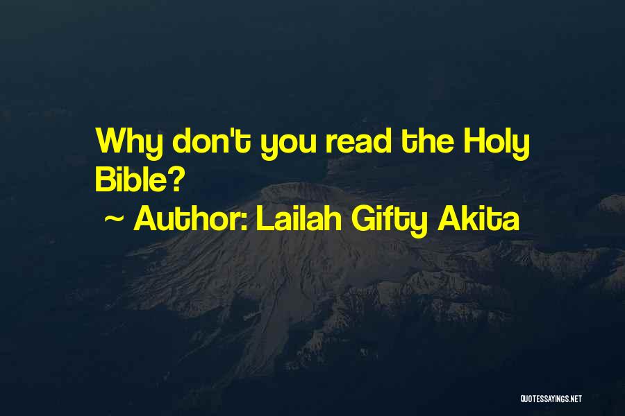 Lailah Gifty Akita Quotes: Why Don't You Read The Holy Bible?