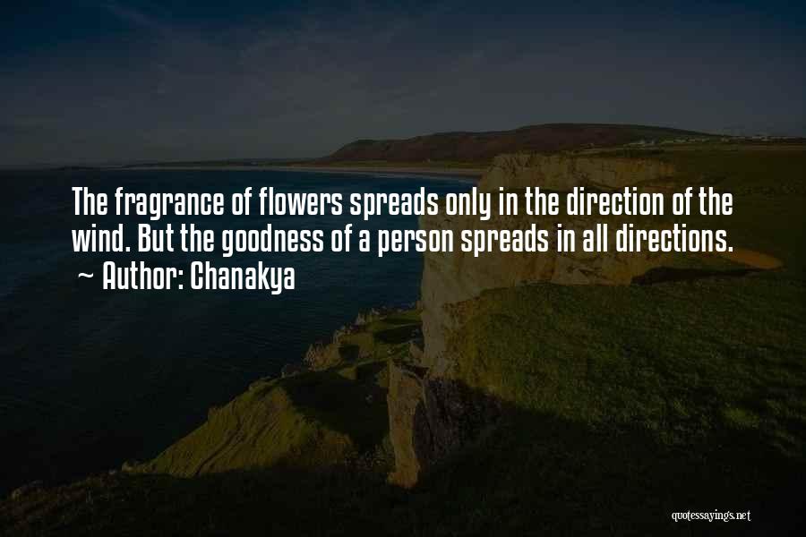 Chanakya Quotes: The Fragrance Of Flowers Spreads Only In The Direction Of The Wind. But The Goodness Of A Person Spreads In