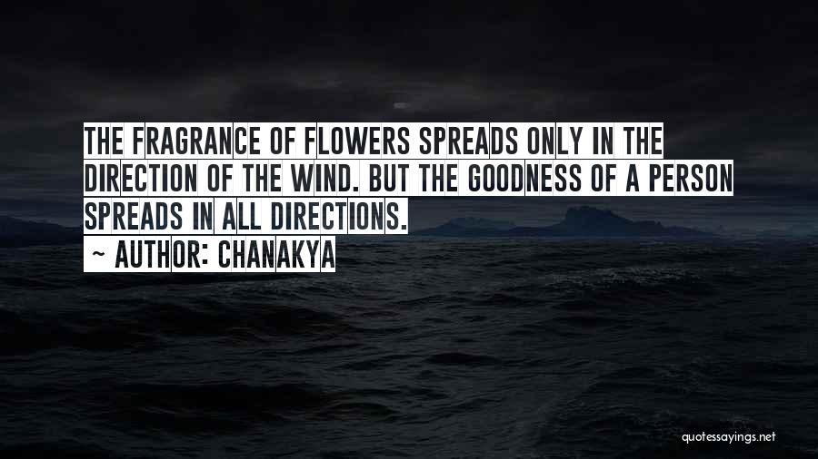 Chanakya Quotes: The Fragrance Of Flowers Spreads Only In The Direction Of The Wind. But The Goodness Of A Person Spreads In