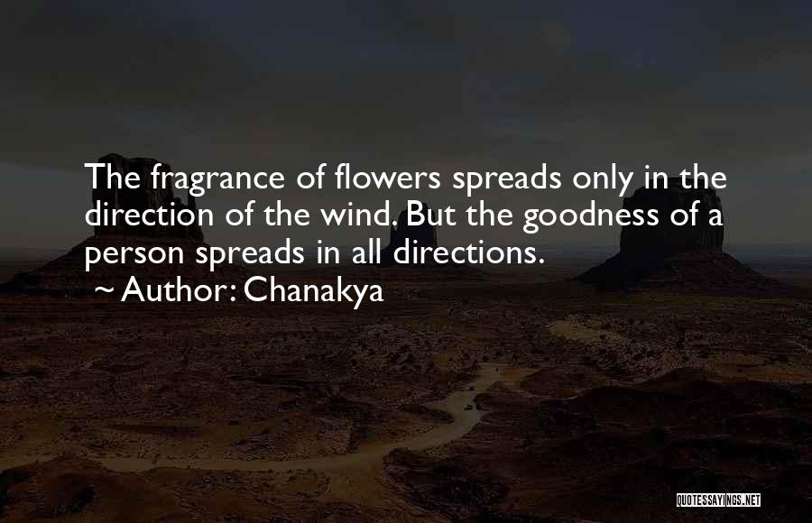 Chanakya Quotes: The Fragrance Of Flowers Spreads Only In The Direction Of The Wind. But The Goodness Of A Person Spreads In