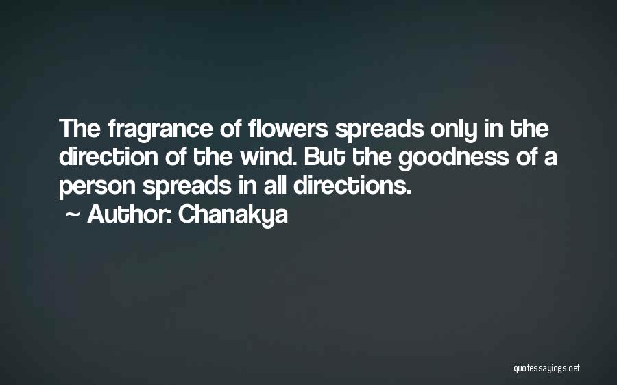 Chanakya Quotes: The Fragrance Of Flowers Spreads Only In The Direction Of The Wind. But The Goodness Of A Person Spreads In