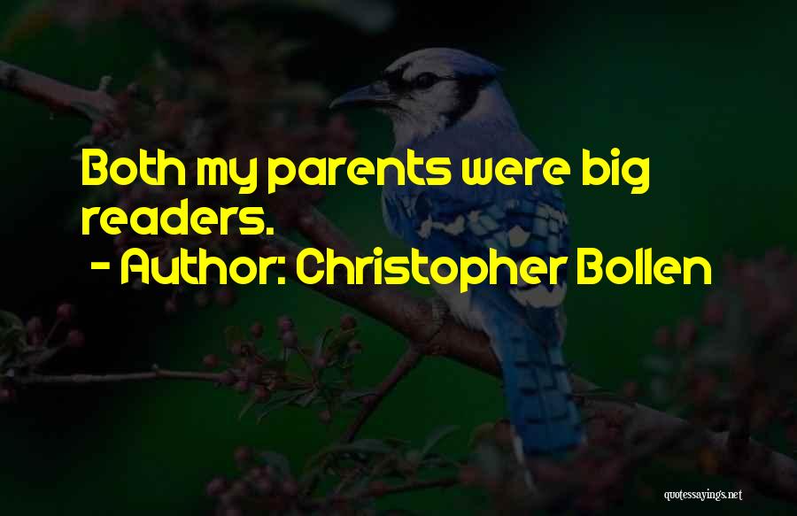 Christopher Bollen Quotes: Both My Parents Were Big Readers.