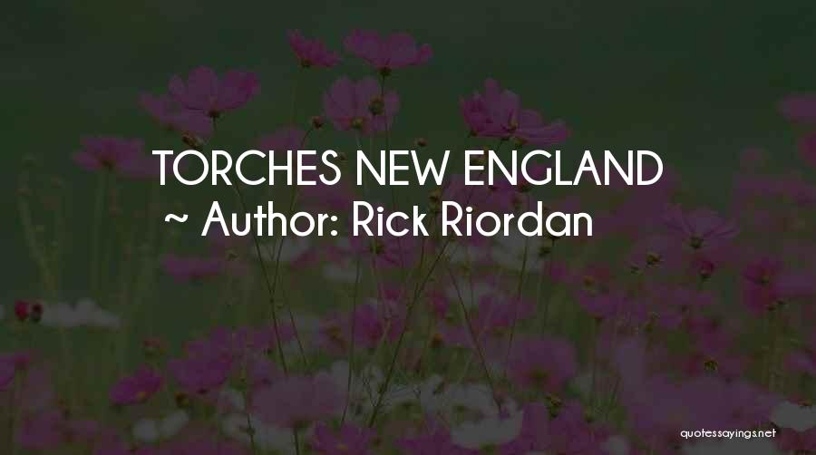 Rick Riordan Quotes: Torches New England