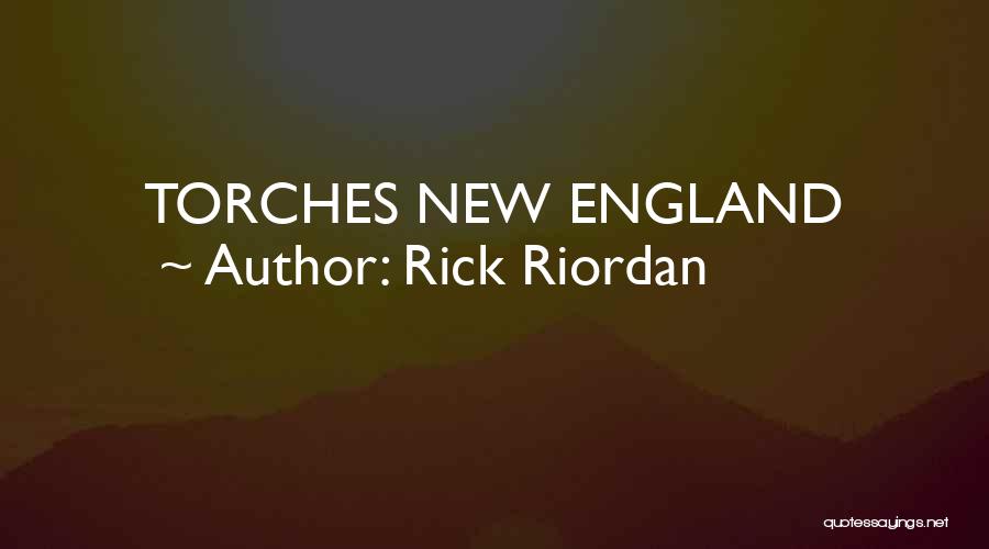 Rick Riordan Quotes: Torches New England