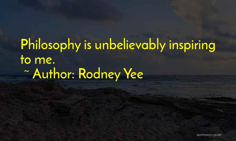 Rodney Yee Quotes: Philosophy Is Unbelievably Inspiring To Me.