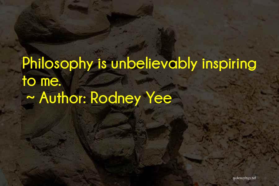 Rodney Yee Quotes: Philosophy Is Unbelievably Inspiring To Me.