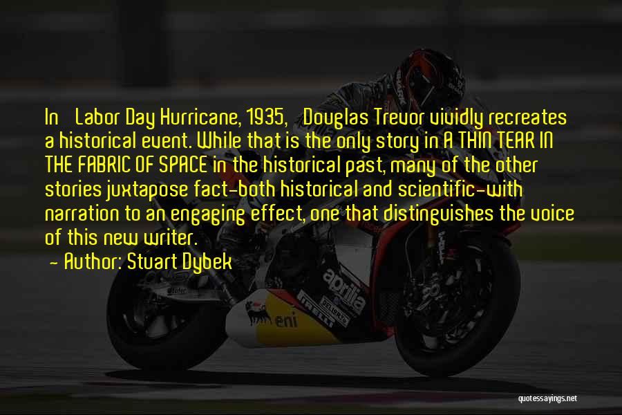 Stuart Dybek Quotes: In 'labor Day Hurricane, 1935,' Douglas Trevor Vividly Recreates A Historical Event. While That Is The Only Story In A