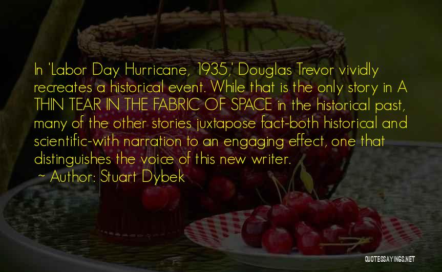 Stuart Dybek Quotes: In 'labor Day Hurricane, 1935,' Douglas Trevor Vividly Recreates A Historical Event. While That Is The Only Story In A