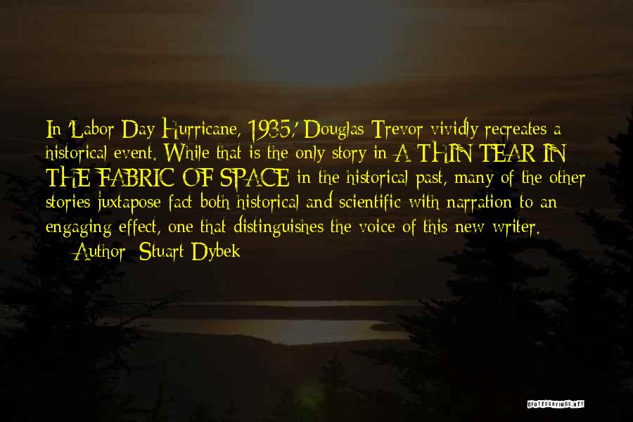 Stuart Dybek Quotes: In 'labor Day Hurricane, 1935,' Douglas Trevor Vividly Recreates A Historical Event. While That Is The Only Story In A