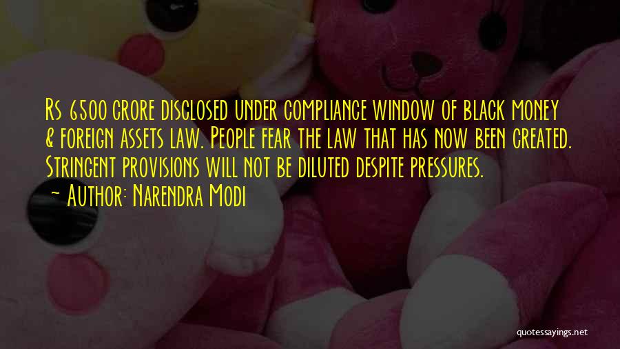 Narendra Modi Quotes: Rs 6500 Crore Disclosed Under Compliance Window Of Black Money & Foreign Assets Law. People Fear The Law That Has