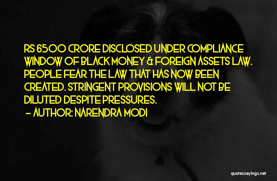 Narendra Modi Quotes: Rs 6500 Crore Disclosed Under Compliance Window Of Black Money & Foreign Assets Law. People Fear The Law That Has