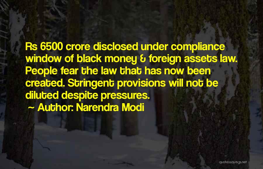 Narendra Modi Quotes: Rs 6500 Crore Disclosed Under Compliance Window Of Black Money & Foreign Assets Law. People Fear The Law That Has