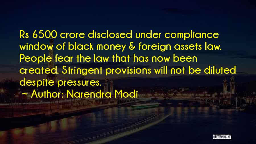 Narendra Modi Quotes: Rs 6500 Crore Disclosed Under Compliance Window Of Black Money & Foreign Assets Law. People Fear The Law That Has