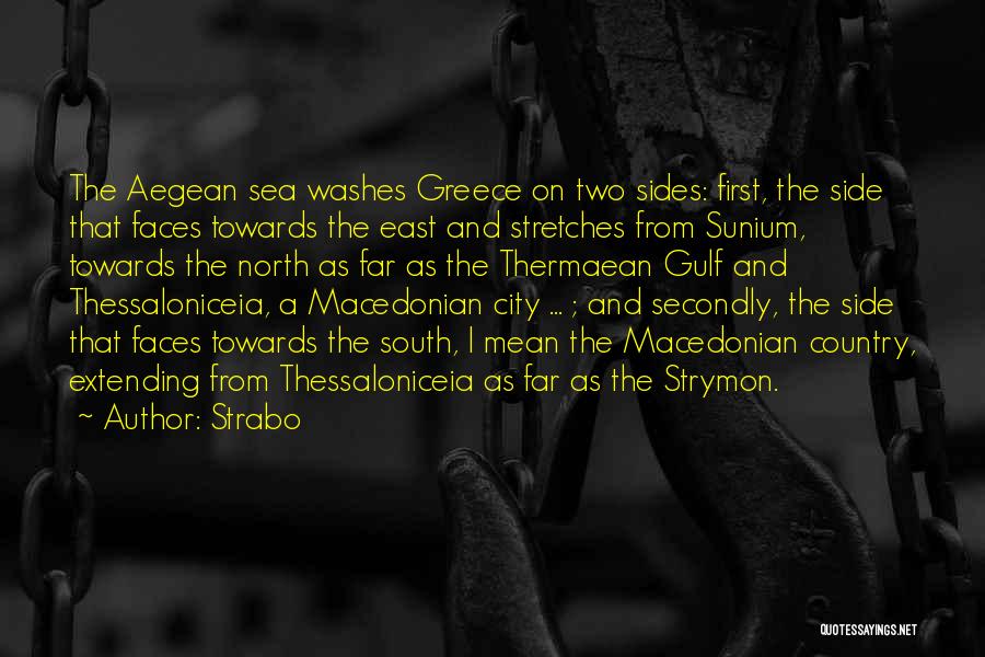 Strabo Quotes: The Aegean Sea Washes Greece On Two Sides: First, The Side That Faces Towards The East And Stretches From Sunium,