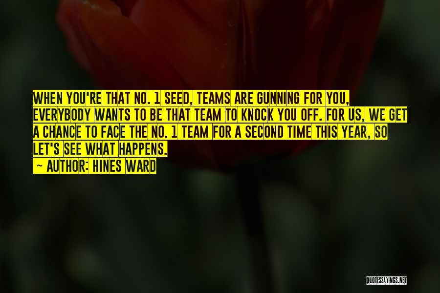 Hines Ward Quotes: When You're That No. 1 Seed, Teams Are Gunning For You, Everybody Wants To Be That Team To Knock You