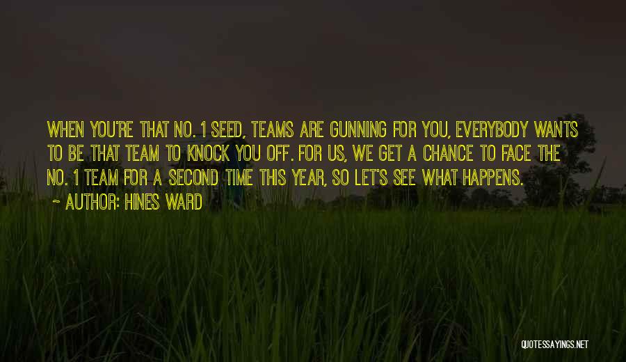 Hines Ward Quotes: When You're That No. 1 Seed, Teams Are Gunning For You, Everybody Wants To Be That Team To Knock You