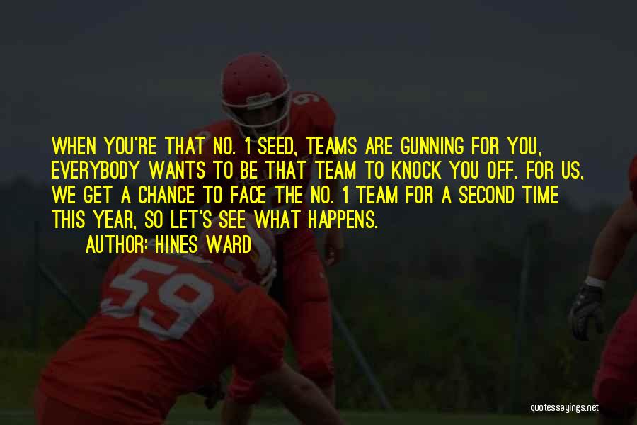 Hines Ward Quotes: When You're That No. 1 Seed, Teams Are Gunning For You, Everybody Wants To Be That Team To Knock You