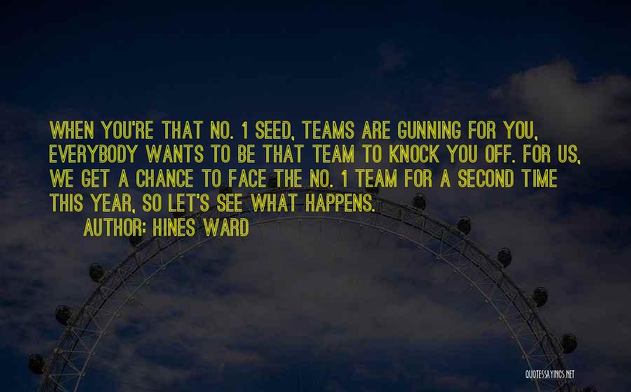 Hines Ward Quotes: When You're That No. 1 Seed, Teams Are Gunning For You, Everybody Wants To Be That Team To Knock You