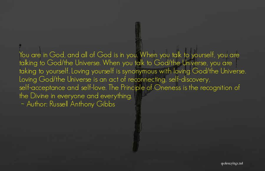 Russell Anthony Gibbs Quotes: You Are In God, And All Of God Is In You. When You Talk To Yourself, You Are Talking To