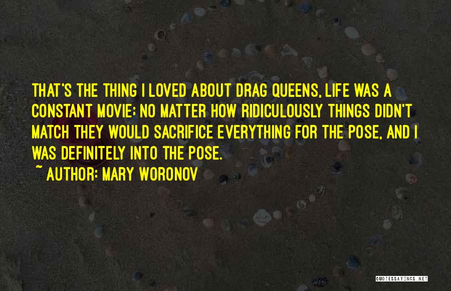 Mary Woronov Quotes: That's The Thing I Loved About Drag Queens, Life Was A Constant Movie; No Matter How Ridiculously Things Didn't Match