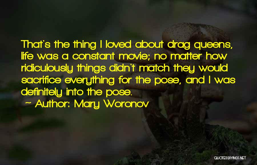 Mary Woronov Quotes: That's The Thing I Loved About Drag Queens, Life Was A Constant Movie; No Matter How Ridiculously Things Didn't Match