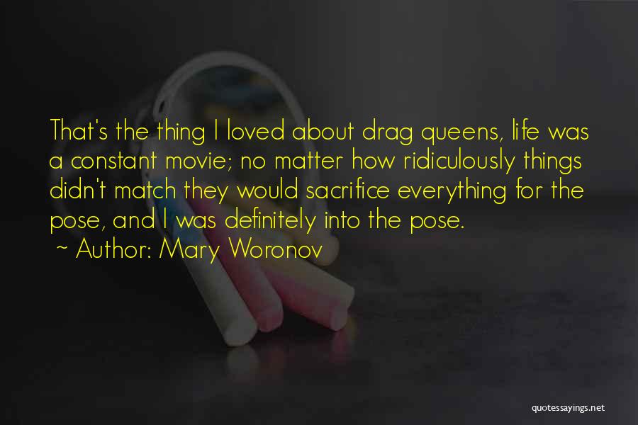 Mary Woronov Quotes: That's The Thing I Loved About Drag Queens, Life Was A Constant Movie; No Matter How Ridiculously Things Didn't Match