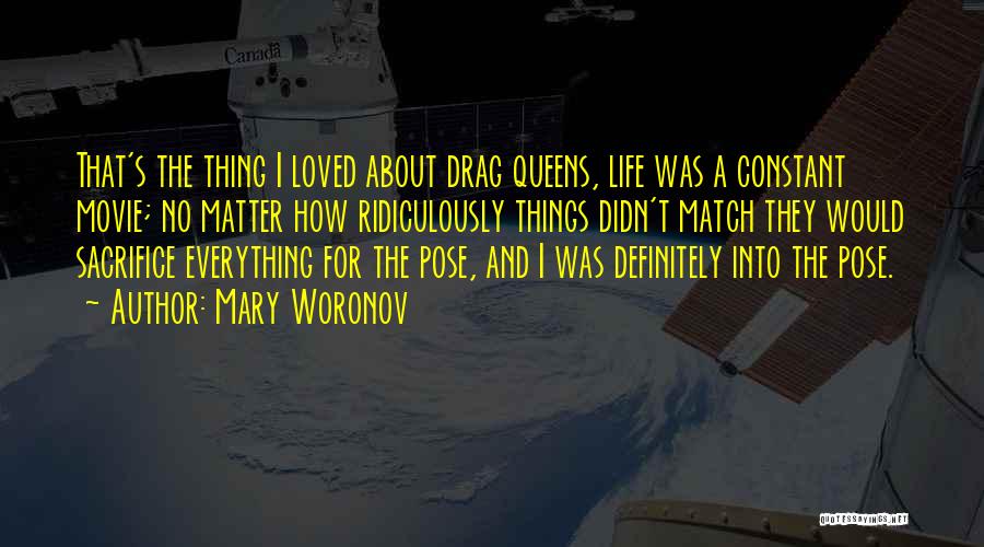 Mary Woronov Quotes: That's The Thing I Loved About Drag Queens, Life Was A Constant Movie; No Matter How Ridiculously Things Didn't Match