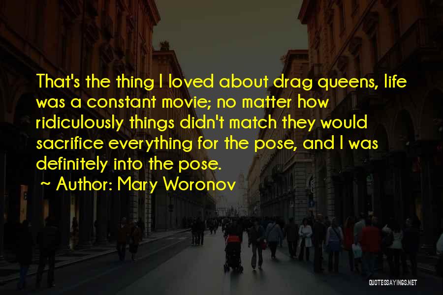 Mary Woronov Quotes: That's The Thing I Loved About Drag Queens, Life Was A Constant Movie; No Matter How Ridiculously Things Didn't Match